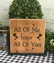 All of me loves all of you tabletop farmhouse sign - Aunt Honey's Place