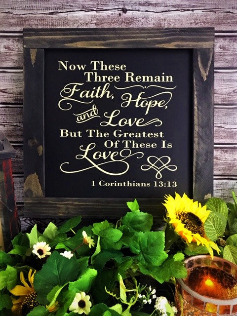Now These Three Remain - Faith Hope and Love - Aunt Honey's Place