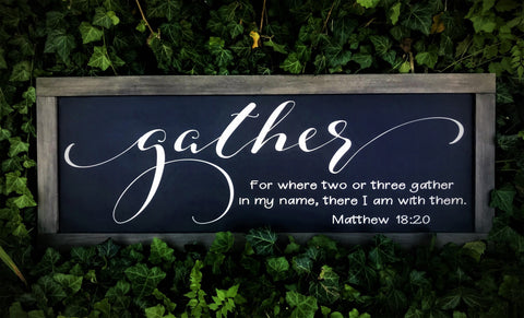 Gather - For Where Two or Three Gather in My Name, There I am with Them - Aunt Honey's Place