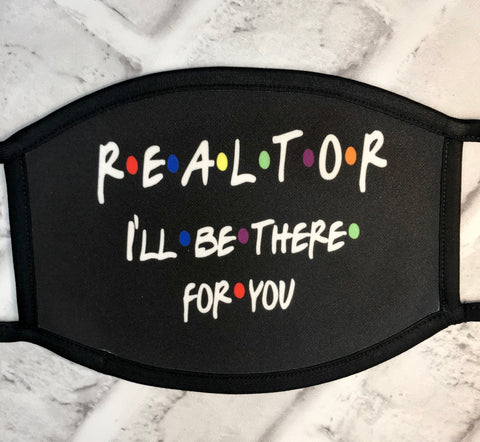 Realtor ... I’ll be there for you! Friends inspired personal mask