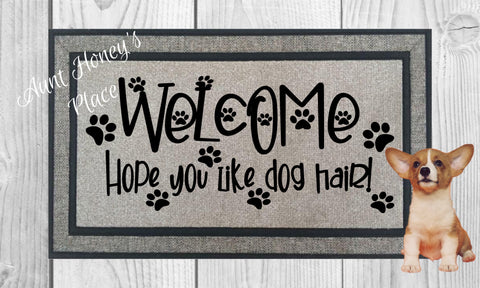 Welcome to our Home...hope you like dog hair funny doormat