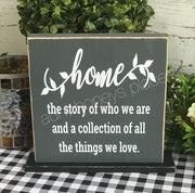 Home... the story of who we are and a collection of all the things we love.  Tabletop farmhouse sign - Aunt Honey's Place