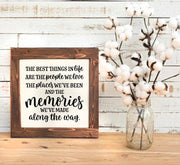 The best things in life...are the memories we have made along the way farmhouse sign