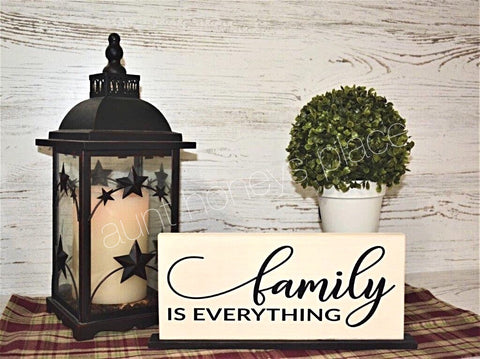 Family is everything tabletop sign - Aunt Honey's Place