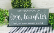 This family runs on love, laughter and in appropriate humor. Tabletop farmhouse sign - Aunt Honey's Place