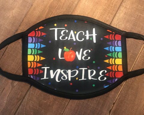 Teach Love Inspire face mask