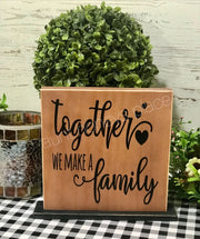 Together we make a family tabletop farmhouse sign - Aunt Honey's Place